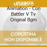Animation - Con Battler V Tv Original Bgm cd