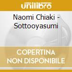 Naomi Chiaki - Sottooyasumi cd musicale di Chiaki, Naomi