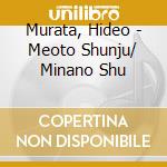 Murata, Hideo - Meoto Shunju/ Minano Shu cd