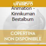 Animation - Kinnikuman Bestalbum cd musicale di Animation