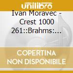 Ivan Moravec - Crest 1000 261::Brahms: Piano Concer (2 Cd) cd