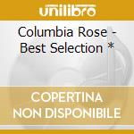 Columbia Rose - Best Selection * cd