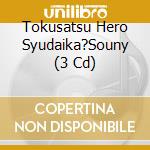 Tokusatsu Hero Syudaika?Souny (3 Cd) cd