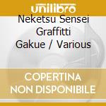 Neketsu Sensei Graffitti Gakue / Various cd