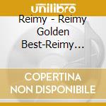 Reimy - Reimy Golden Best-Reimy Brand cd