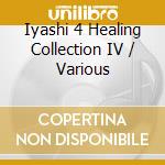 Iyashi 4 Healing Collection IV / Various cd