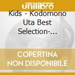 Kids - Kodomono Uta Best Selection- Tona cd