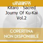 Kitaro - Sacred Journy Of Ku-Kai Vol.2 cd