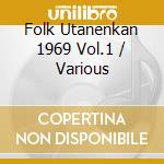Folk Utanenkan 1969 Vol.1 / Various cd