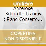 Annerose Schmidt - Brahms : Piano Conserto No.2 / Piano cd