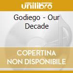 Godiego - Our Decade cd