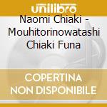 Naomi Chiaki - Mouhitorinowatashi Chiaki Funa cd