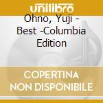 Ohno, Yuji - Best -Columbia Edition cd
