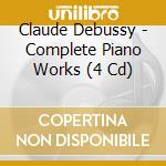 Claude Debussy - Complete Piano Works (4 Cd) cd musicale di Claude Debussy