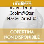Asami Imai - Idolm@Ster Master Artist 05 cd musicale di Asami Imai