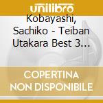 Kobayashi, Sachiko - Teiban Utakara Best 3 Kobayashi Sachiko cd