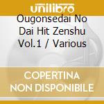Ougonsedai No Dai Hit Zenshu Vol.1 / Various cd