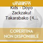 Kids - Doyo Zackzaku! Takarabako (4 Cd) cd
