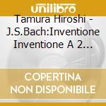 Tamura Hiroshi - J.S.Bach:Inventione Inventione A 2 Bwv.772-786 Und Inventione A 3(Sinfon cd