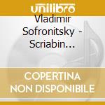 Vladimir Sofronitsky - Scriabin Recital cd