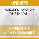 Koizumi, Kyoko - Cd File Vol.1 cd musicale