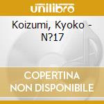 Koizumi, Kyoko - N?17 cd musicale