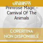 Primrose Magic - Carnival Of The Animals cd