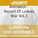 Animation - Record Of Lodoss War Vol.3 cd