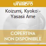 Koizumi, Kyoko - Yasasii Ame cd