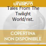 Tales From The Twilight World/rist. cd