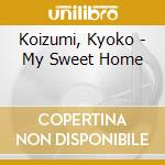Koizumi, Kyoko - My Sweet Home cd