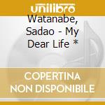 Watanabe, Sadao - My Dear Life * cd