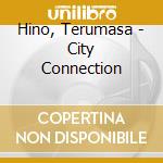 Hino, Terumasa - City Connection cd