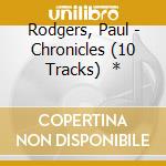 Rodgers, Paul - Chronicles (10 Tracks)   * cd