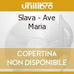 Slava - Ave Maria cd