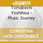 Tomabechi Yoshihisa - Music Journey cd