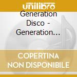 Generation Disco - Generation Disco cd