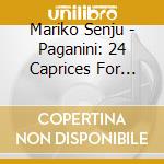 Mariko Senju - Paganini: 24 Caprices For Solo Violin. Op.1 cd