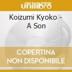 Koizumi Kyoko - A Son cd musicale