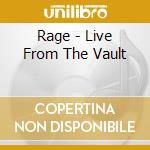 Rage - Live From The Vault cd
