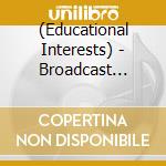 (Educational Interests) - Broadcast Over-The-Counter cd