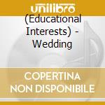 (Educational Interests) - Wedding cd