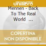 Mennen - Back To The Real World       * cd