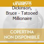 Dickinson, Bruce - Tatooed Millionaire cd musicale