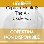 Captain Mook & The A - Ukulele Calendar cd