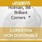 Holman, Bill - Brilliant Corners    * cd