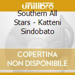 Southern All Stars - Katteni Sindobato cd