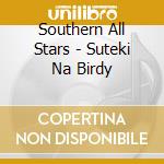 Southern All Stars - Suteki Na Birdy cd
