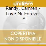 Randy, Carmen - Love Mr Forever    * cd