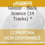 Geezer - Black Science (14 Tracks) * cd